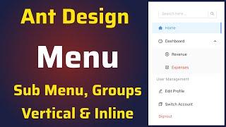 How to use Ant Design Menu Component | Create Menu, Submenu, Group, Vertical & Inline Menu in React