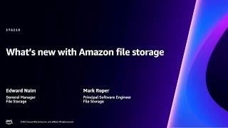 AWS re:Invent 2023 - What’s new with AWS file storage (STG219)