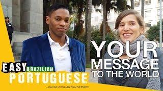 Message to the world | Easy Brazilian Portuguese 34