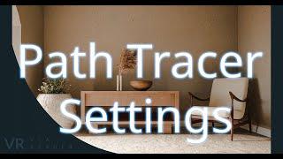 Twinmotion Path Tracer Settings