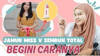 MENGATASI JAMUR MISS V ATAU KEPUTIHAN AKIBAT JAMUR SAMPAI SEMBUH - DOKTER WSP