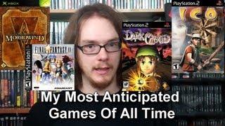 My Most Anticipated Games Of All Time