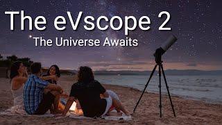 eVscope 2 Smart Telescope Overview