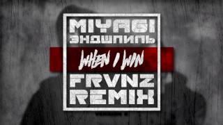 MiyaGi & Эндшпиль – When I Win (FRVNZ Remix v2)