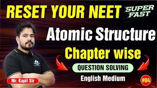 Reset your NEET | Chemistry Chapter Wise Question Solution | Atomic Structure | by IITian Kapil Sir