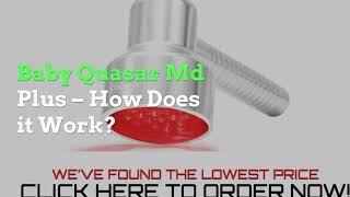 baby quasar MD Plus reviews 2018 : Worth it or SCAM?