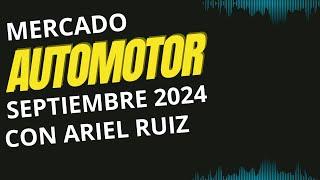 Mercado automotor argentino Septiembre 2024 - Ariel Ruiz