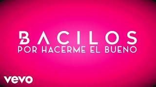 Bacilos - Por Hacerme el Bueno (Lyric Video)