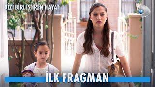 Bizi Birleştiren Hayat | İlk Fragman