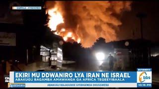 Ekiri mu ddwaniro e Iran ne Israel kikambwe, Singa Bonna Banyiiga Ensi Eyinza Okusaanawo