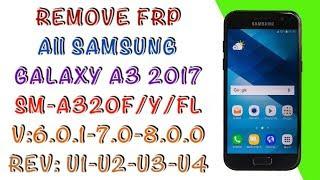 REMOVE FRP SAMSUNG A3 2017 SM-A320F/FL/Y ANDROID 8.0.0 - 7.0 - 6.0.1 / ALL SECURITY / EXCLUSIVE