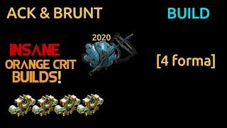 Warframe- Ack & Brunt Build 2020 [4 forma] | Insane Orange Crit Builds!