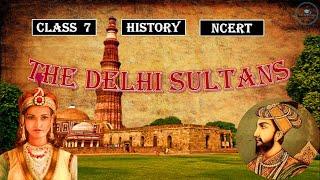 The Delhi Sultans Class 7 History | NCERT | Old Pattern | Important Points