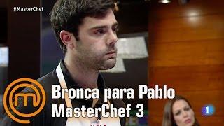 Bronca para Pablo | MasterChef 3