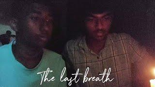 The last breath ️ | Thriller short film | 50k special ️