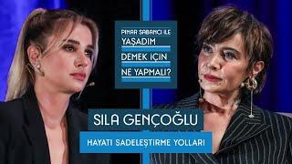 Pınar Sabancı ile Yaşadım Demek İçin Ne Yapmalı? #13 Sıla Gençoğlu