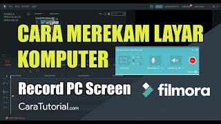 Cara Merekam Layar Laptop (Record PC Screen) menggunakan Wondershare Filmora | Ringan Hasil Jernih!