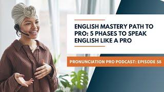 English Mastery Path To Pro: 5 Phases to Speak English Like a Pro