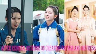 After rebirth, girl helped her mom become the richestwoman, revenge on cheating father and mistress