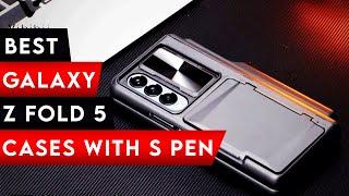 Top 7 Best Galaxy Z Fold 5 Cases With S Pen Edition [2025]  