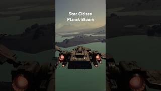 Planet Bloom.. #starcitizen #gaming #gameplay #pcgaming #newgame #scifi #space #starcitizen