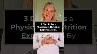 3 Diet Rules a Physician & Nutrition Expert Lives By #nutritionalhealth