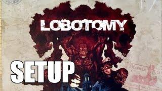 Lobotomy - Setup (solo playthrough with 5 characters)