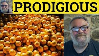  Prodigious Meaning - Define Prodigiously - Prodigious Examples - Prodigious Explained