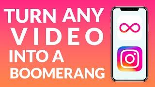 How To Make A Video Into A Boomerang