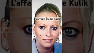 L’affaire Élodie Kulik #truecrimefrance #crimestories #elodiekulik #histoirevraie