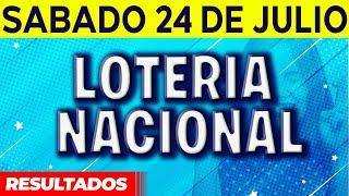 Sorteo Loteria Nacional del Sábado 24 de Julio del 2021.