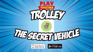 Secret Vehicle! Trolley Location and Animation in Play Together | iOS & Android