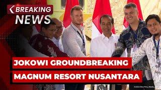 BREAKING NEWS - Presiden Jokowi Groundbreaking Magnum Resort Nusantara di IKN