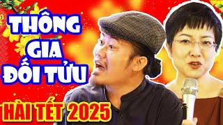 Hài Tết 2025 | THÔNG GIA ĐỐI TỬU | Phim Hài Tết Hay Mới Nhất Cười Đau Bụng Bầu | Vượng Râu, Thảo Vân