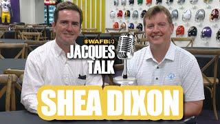 JACQUES TALK: Shea Dixon