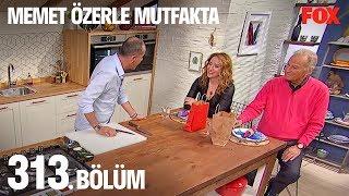 Memet Özer ile Mutfakta 313. Bölüm  - Pelin Turancı ve Ediz Hun