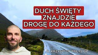 Każdy ma swoją drogę | o. Krzysztof Pałys OP