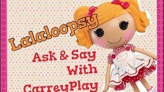 Ask & Say With CarreyPlay (Lalaloopsy)-Вопрос-ответ о Лалалупси