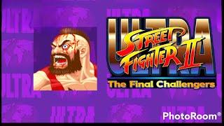 Street Fighter II Ultra w/ Dorkalicious