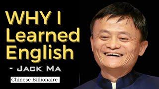 Why I Learned English - Jack Ma| Motivational life Story| Chinese Billionaire| #youtube #motivation