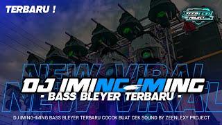 DJ IMING IMING BAS BLEYER • CEK SOUND • ZEEN LEXI PROJECT️