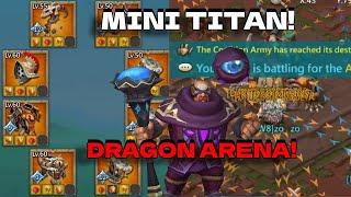 Mini Titan Wrecks Dragon Arena! They Didn't see this coming! Lords Mobile.