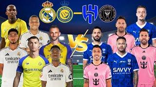 Al Nassr Real Madrid  Al Hilal Inter Miami - Messi Ronaldo Neymar Mbappe Bellingham