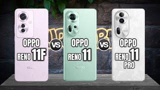 OPPO RENO 11F vs OPPO RENO 11 vs OPPO RENO 11 PRO