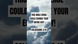 This ONE Bible Verse Could Change Your Entire  Day! [Colossians 3:12]