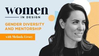 Women in Design: Gender Diversity and Mentorship with Melinda Livsey