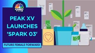 Peak XV Launches Fellowship Program 'Spark 03' For Female Founders | CNBC-TV18