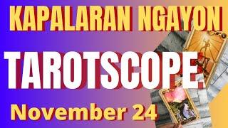 Horoscope for Today - DAILY TAROT November 24, 2024 / Kapalaran Ngayong Araw Tagalog Tarot Reading