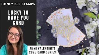 Lucky To Have You | Honey Bee Stamps | AmyR 2025 Valentine Series #6