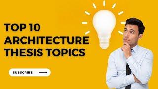 Top 10 Architecture Thesis Topics